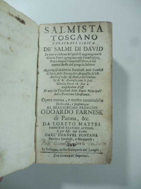 Salmista toscano. Parafrasi lirica de' Salmi di David in fine a ciascun de quali si aggiungono li Gloria patri... aggiungesi in oltre la parafrasi delli Cantici biblici...